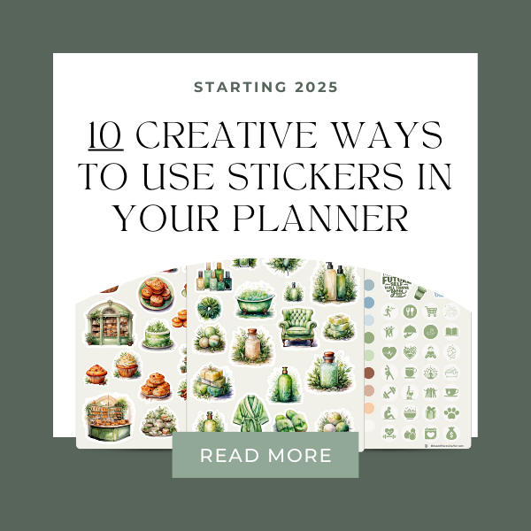 10 Creative Ways to Use Stickers in Your Planner – Start 2025 Inspired!